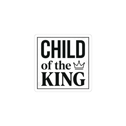 Child of the King Sticker | faith streetwear, bold type