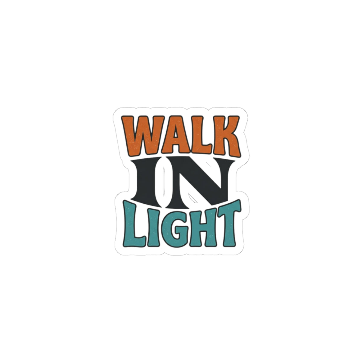 Walk In Light Sticker | faith streetwear, bold type