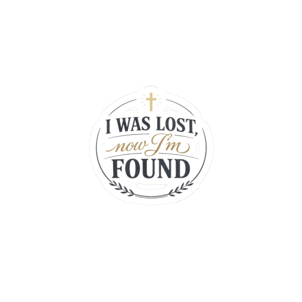 I Was Lost Now I’m Found Kiss-Cut Sticker | faith streetwear, bold type