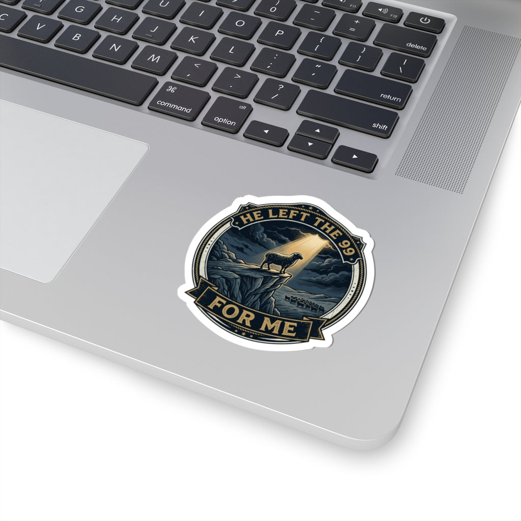 He Left the 99 For Me Kiss-Cut Sticker | faith streetwear, bold type